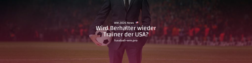 Wird Berhalter bald wieder USA-Trainer?