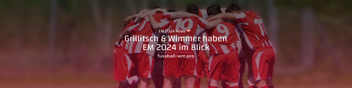 Grillitsch & Wimmer haben EURO 2024 im Blick