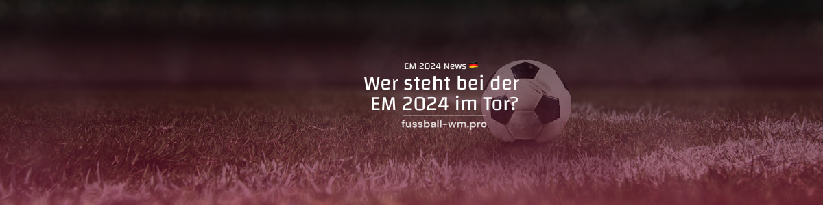 Wer steht bei Endrunde 2024 im DFB-Tor?