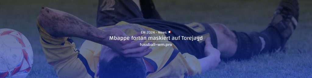 Mbappe Nasenbeinbruch bei EM 2024