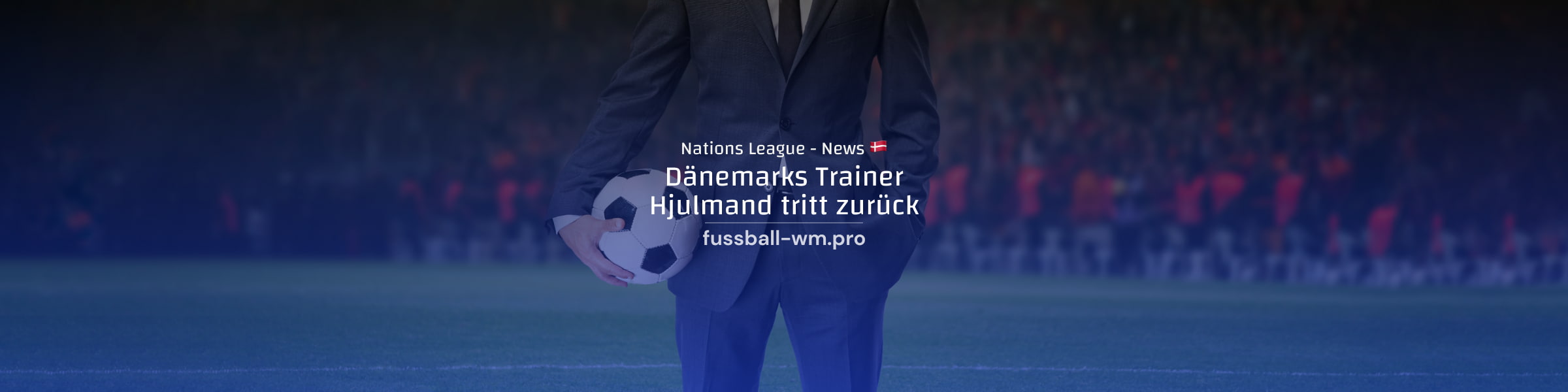 Dänemarks Trainer Kasper Hjulmand tritt zurück