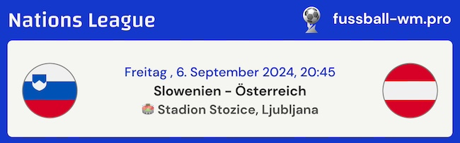 Slowenien - Österreich, Vorschau zum Nations League Spiel am 6.9.24