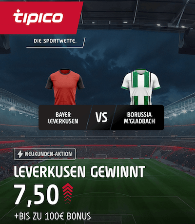 Leverkusen Neukundenboost bei Tipico gegen Gladbach