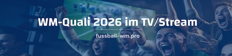 Wo kann ich die Spiele der WM Quali 2026 im TV sehen?